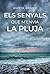 Els senyals que m’envia la pluja