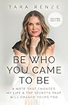 Be Who You Came T...