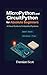 MicroPython and CircuitPython for Absolute Beginners  by Damian Scot
