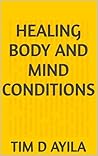 HEALING BODY AND MIND CONDITIONS