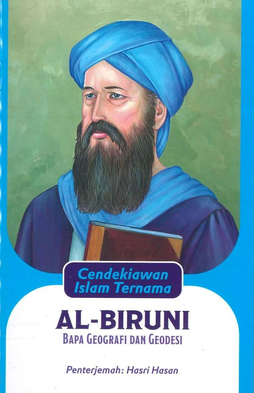 Cendekiawan Islam Ternama: Al-Biruni: Bapa Geografi dan Geodesi