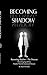 Becoming Shadow - The Descent by Mark Slack