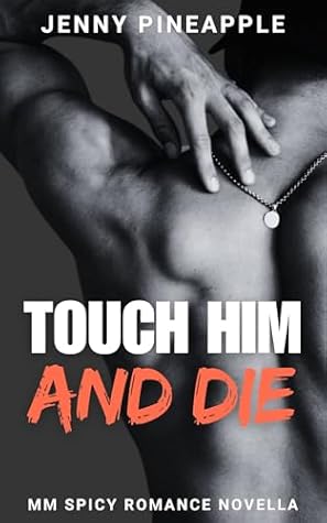 Touch Him and Die