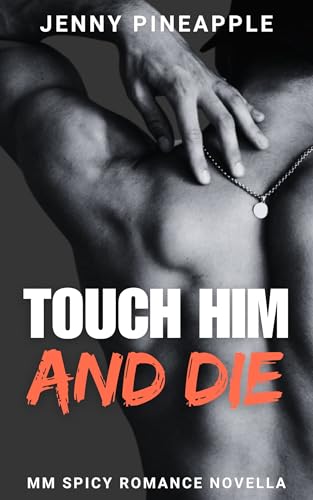 Touch Him and Die (Kindle Edition)