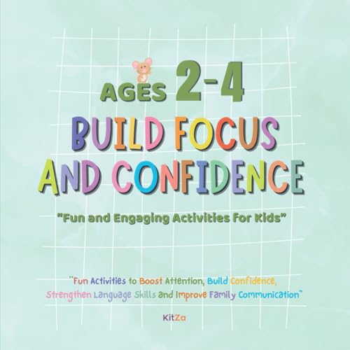 Ages 2-4 BUILD FOCUS AND CONFIDENCE ACTIVITY BOOK FOR CHILD: Activity Book For Child (Paperback)