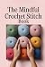 The Mindful Crochet Stitch ...