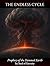 The Endless Cycle: Prophecy...
