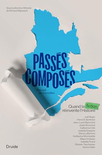 Passés composés: Quand la fiction réinvente l’Histoire (French Edition)