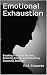 Emotional Exhaustion: Break...