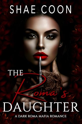 The Roma's Daughter (Standalone) (The Roma Mafia Series Book 5)