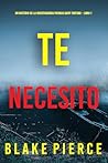 Te necesito