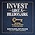 Invest like a Billionaire: ...