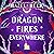Dragon Fires Everywhere