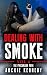 Dealing With Smoke (The Pre...