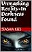 Unmasking Reality-In Darkne...