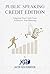 PUBLIC SPEAKING: CREDIT EDITION HOW CATCHY CREDIT LECTURES CAN SAVE YOUR FINANCIAL FUTURE