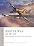 Winter War 1939–40: Repelling the Soviets from Finnish skies (Air Campaign, 61)