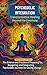 Psychedelic Integration: The Science and Soul of Lasting Transformation: A Practical Guide to Preparing, Navigating, and Integrating Psychedelic Journeys