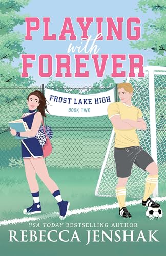 Playing with Forever (Frost Lake High, #2)
