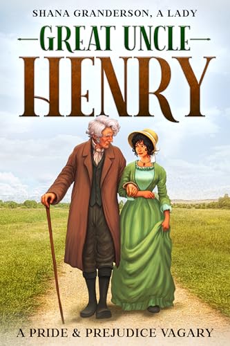 Great Uncle Henry: A Pride & Prejudice Vagary (Kindle Edition)