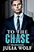 To The Chase