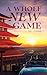 A Whole New Game by Jake Stehman A Whole New Game by Jake Stehman