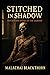 Stitched in Shadow: Patchwo...