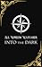 All Worlds Wayfarer: Into the Dark (All Worlds Wayfarer Anthologies, #3)