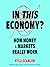 In This Economy?: How Money...