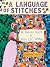 A Language of Stitches by Constance Moore A Language of Stitches by Constance Moore