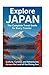 Explore Japan: The Complete...