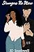 Strangers No More (Its A Vibe Book 3)