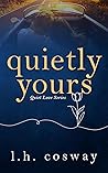 Quietly Yours by L.H. Cosway