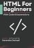 HTML for Beginners: Understand HTML with code and explanations