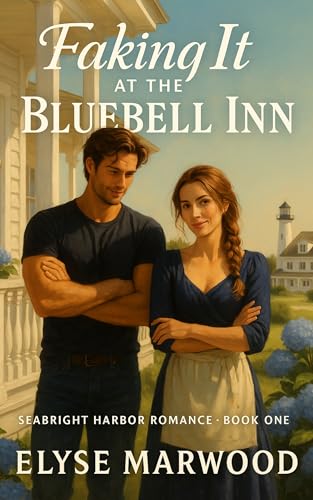 Faking It at the Bluebell Inn: Seabright Harbor Romance · Book One (Kindle Edition)