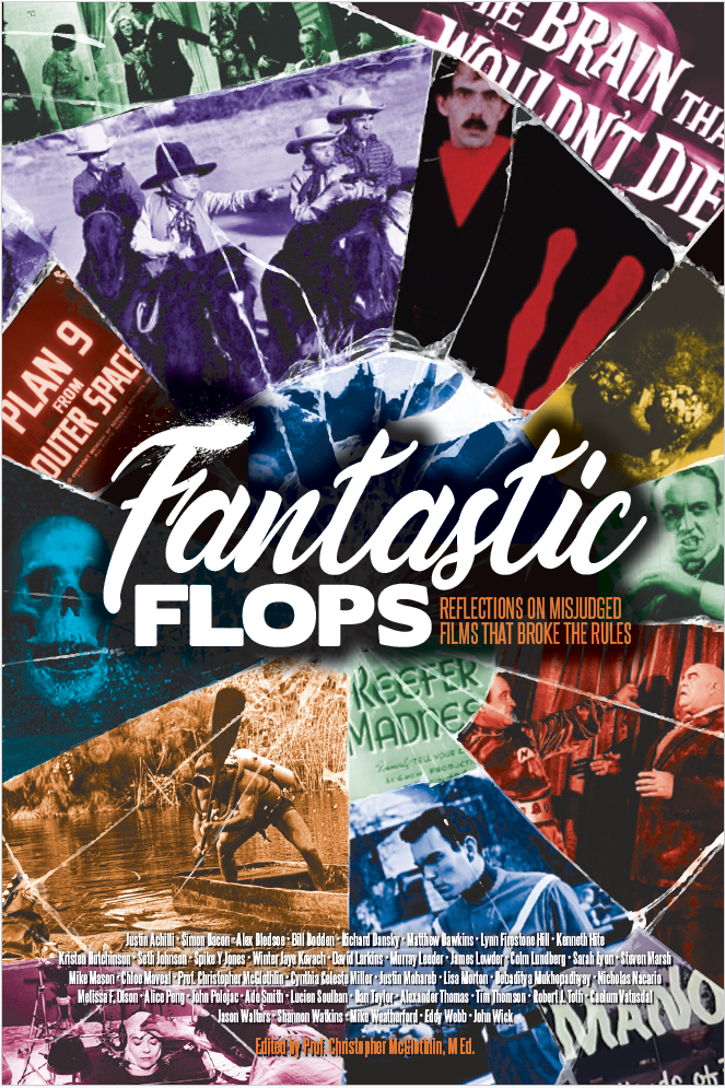 Fantastic Flops: Reflections on Misjudged Films that Broke the Rules (Hardcover)