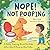 Nope! Not Pooping by Allison Jandu