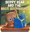 Skippy Bear And The Neon Boomerang by Teresa A Edwards Skippy Bear And The Neon Boomerang by Teresa A Edwards