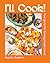 I'll Cook!: Your go-to for having people round