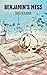 Benjamin's Mess : Sketches,...