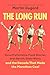 The Long Run: Steve Prefontaine, Frank Shorter, Joan Benoit, Grete Waitz, and the Decade That Made the Marathon Cool