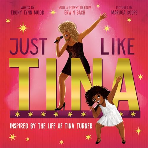 Just Like Tina: Inspired by the Life of Tina Turner (Hardcover)