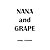 Nana and Grape