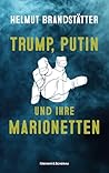 Trump, Putin und ihre Marionetten (German Edition) Trump, Putin und ihre Marionetten (German Edition)