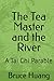 The Tea Master and the Rive...