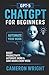 ChatGPT for Beginners by Cameron Wright