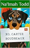 XO, Carter Boudreaux by Na'Imah Todd
