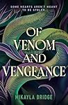 Of Venom and Vengeance by Mikayla Bridge