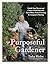 The Purposeful Gardener by Tasha Medve