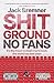 Shit Ground No Fans by Jack Bremner